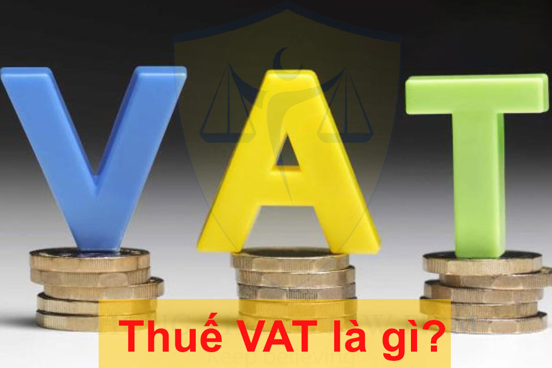 Thuế VAT là gì? Các đối tượng chịu thuế GTTT