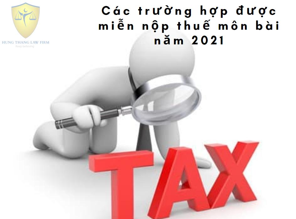 Các trường hợp được miễn nộp thuế môn bài năm 2021