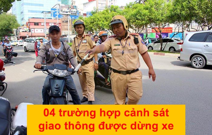 04 trường hợp cảnh sát giao thông được dừng xe theo quy định mới nhất