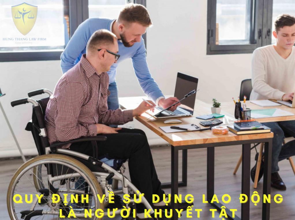 Quy định về sử dụng lao động là người khuyết tật