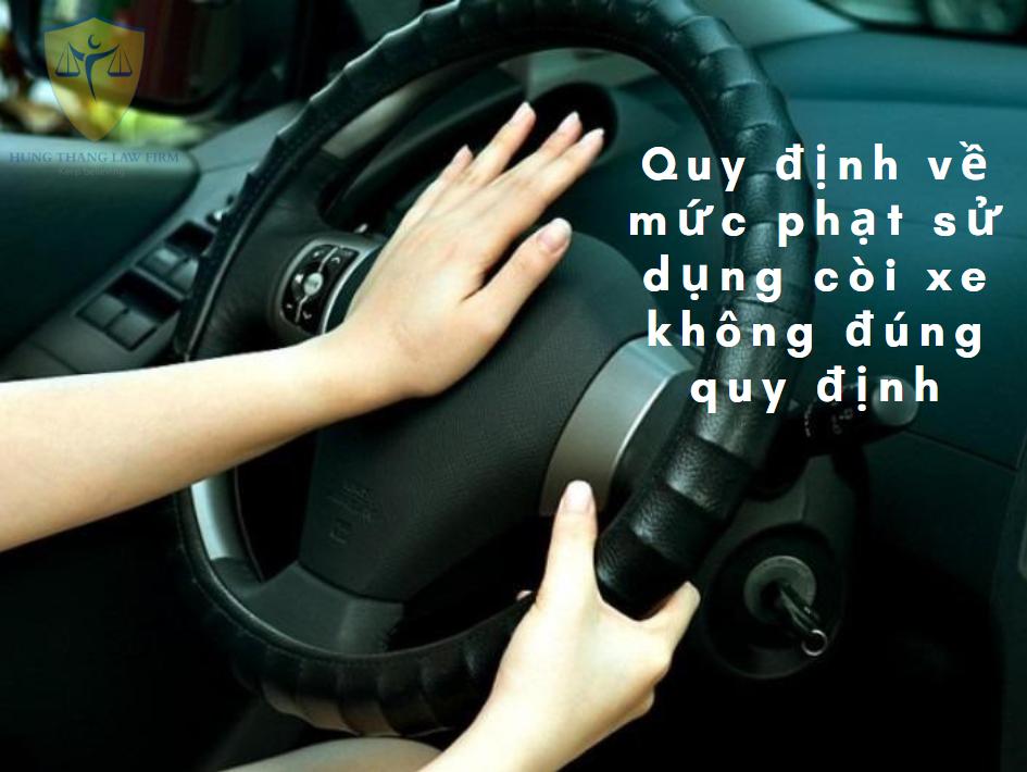 Mức phạt sử dụng còi xe không đúng quy định