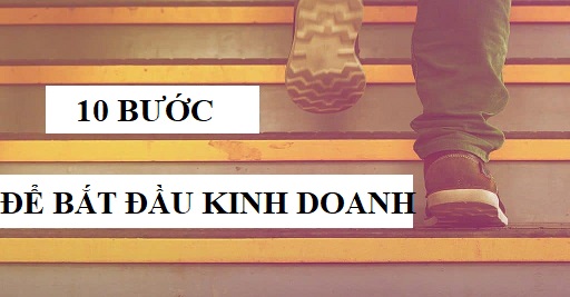 10 bước để bắt đầu kinh doanh thành công