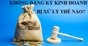 Không đăng ký kinh doanh bị phạt thế nào?