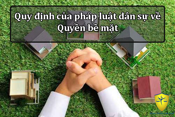 Quy định của pháp luật dân sự về Quyền bề mặt