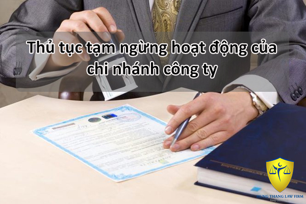 Thủ Tục Tạm Ngừng Hoạt Động Chi Nhánh Công Ty