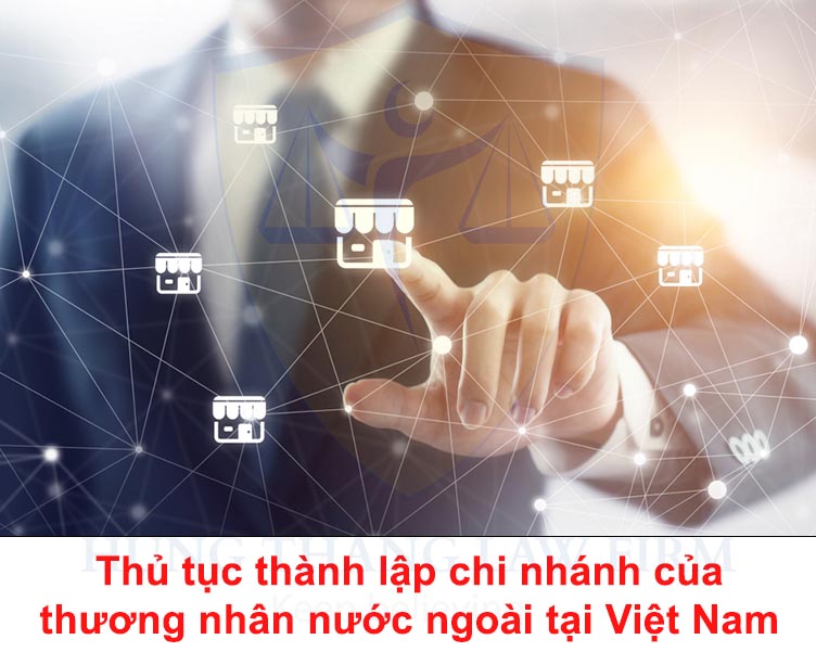 Thành lập chi nhánh của thương nhân nước ngoài