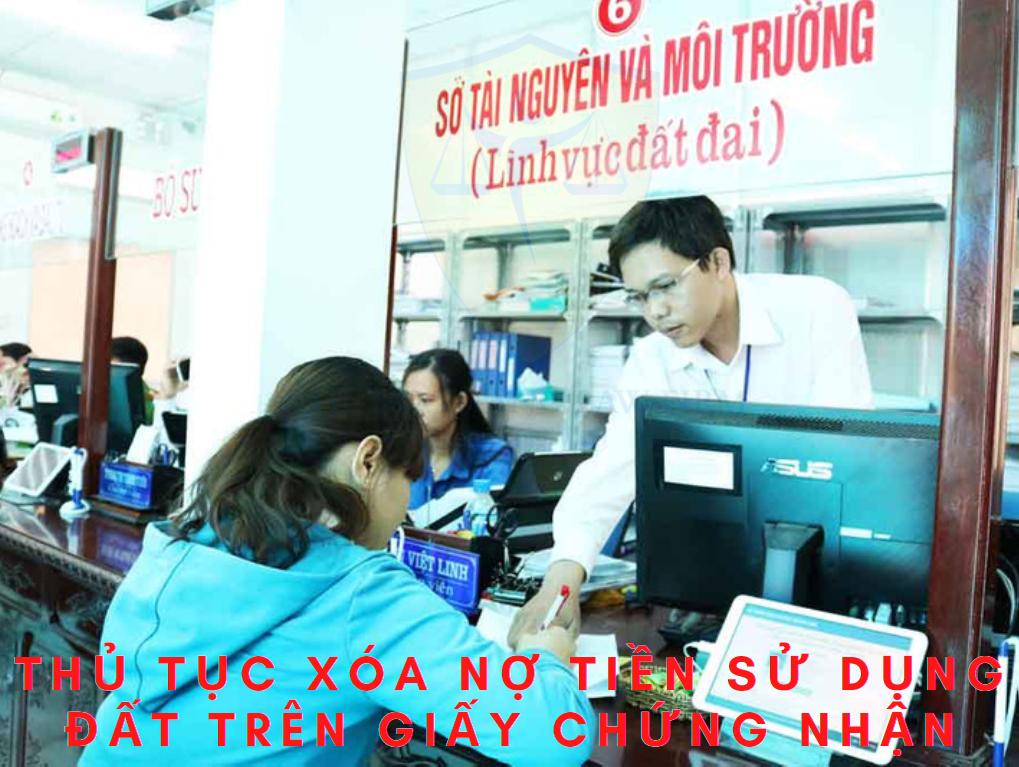Thủ tục xóa nợ tiền sử dụng đất trên giấy chứng nhận