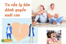 Tư vấn ly hôn giành quyền nuôi con