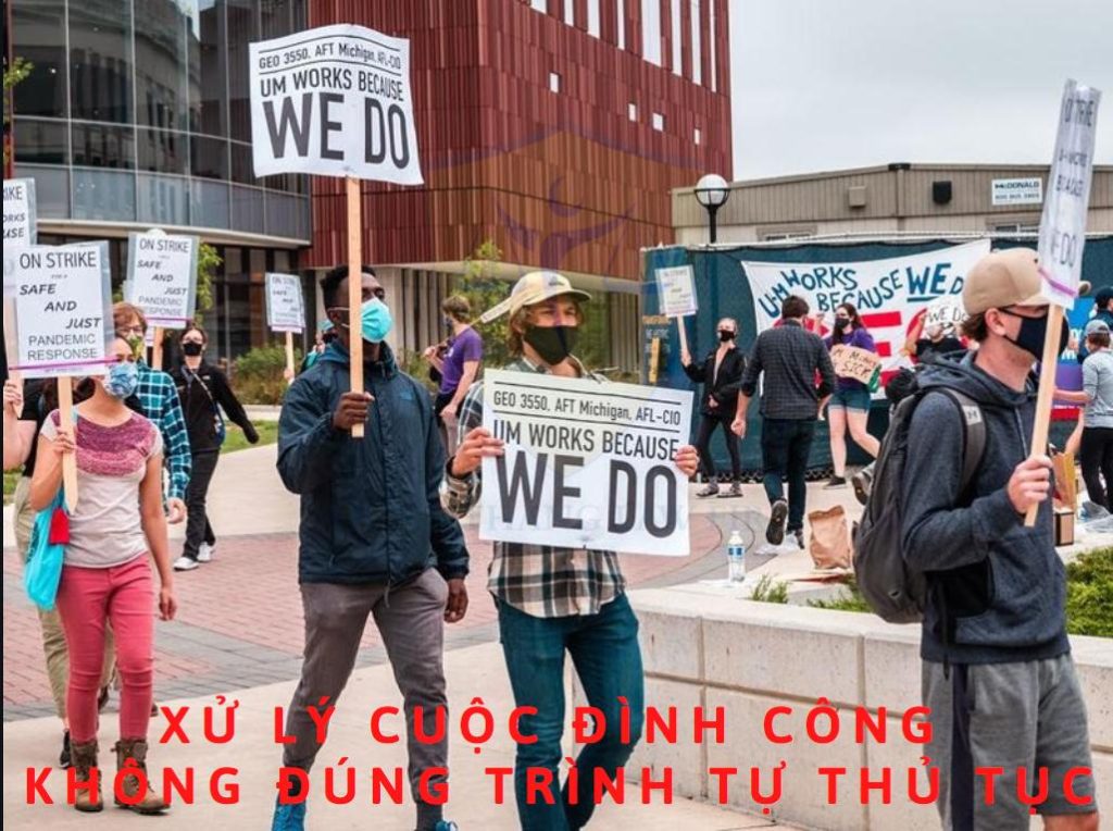Xử lý cuộc đình công không đúng trình tự, thủ tục